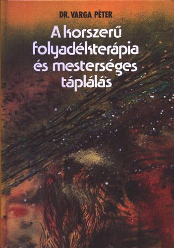 Dr.Varga P�ter - A korszer� folyad�kter�pia �s mesters�ges t�pl�l�s