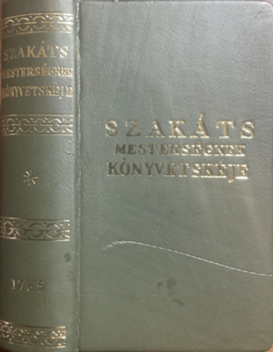 Szak�ts mesters�gnek k�nyvetsk�je (reprint) (minik�nyv)