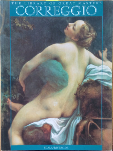 Lucia Fornari Schianchi - Correggio (The library of great masters)