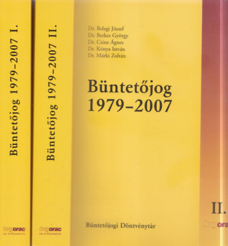 Dr. Czine Ágnes; Berkes György; Kónya István; Dr. Belegi József; Dr. Márki Zoltán - Büntetőjog I-II. 1979-2007