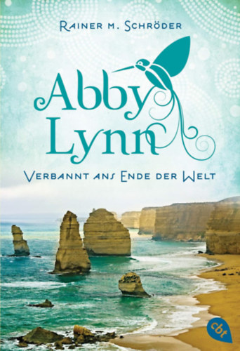Rainer M. Schr�der - Abby Lynn - Verbannt ans Ende der Welt: Abby Lynn Serie Band 1