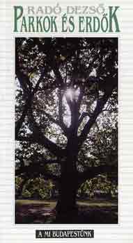 Rad� Dezs� - Parkok �s erd�k
