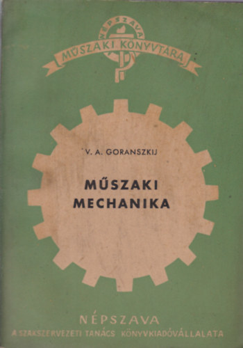 V. A. Goranszkij - Műszaki mechanika