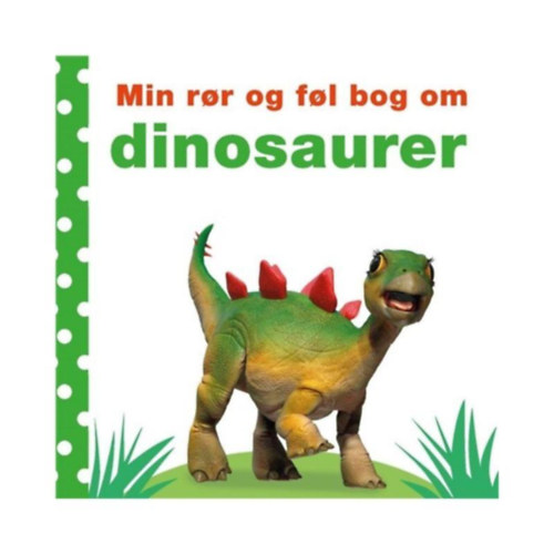 Min ror og fol bog om - Dinosaurer (�rint�s �s �rz�s k�nyvem a dinoszauruszokr�l d�n nyelven)