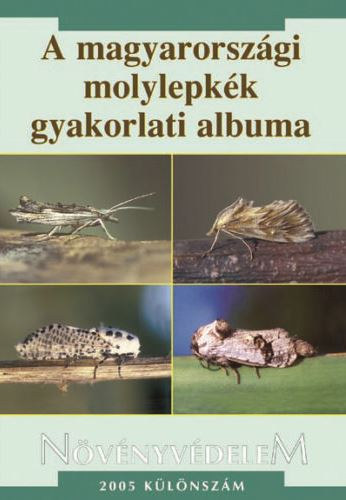 Balázs Klára - A magyarországi molylepkék gyakorlati albuma