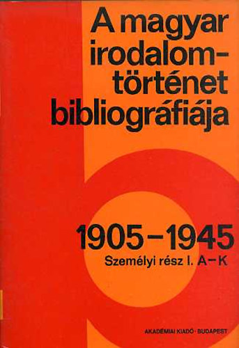 Botka Ferenc-Vargha K�lm�n - A magyar irodalomt�rt�net bibliogr�fi�ja 1905-1945 I-II.