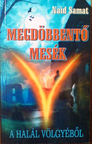 Naid Samat - Megd�bbent� mes�k a hal�l v�lgy�b�l