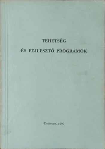 Balogh László - Polonkai Mária - Tóth László (szerk.) - Tehetség és fejlesztő programok