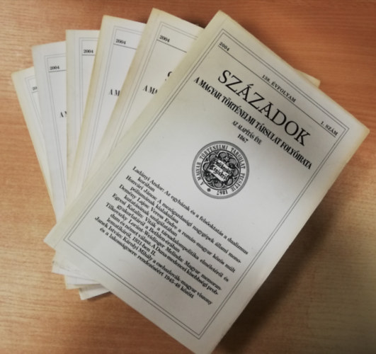 Magyar T�rt�nelmi T�rsulat - Sz�zadok - 138. �vfolyam -2004 -1-6. sz�m (6db, teljes �vfolyam)