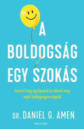 Dr. Amen, Danielgregory - A boldogs�g egy szok�s