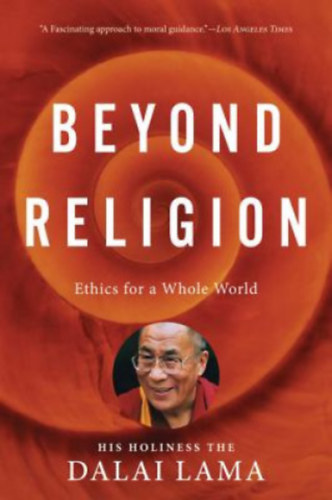 Dalai Lama - Beyond Religion - Ethics for a Whole World