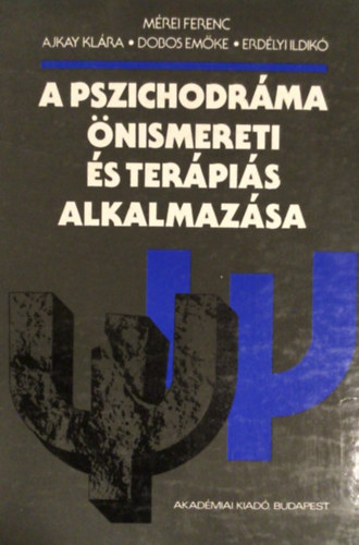 Mrei-Ajkay-Dobos-Erdlyi - A pszichodrma nismereti s terpis alkalmazsa