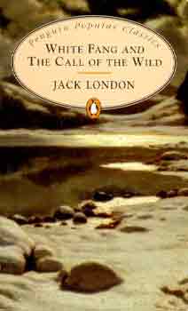 Jack London - White Fang and the Call of the Wild