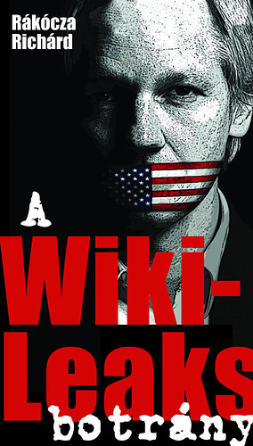 R�k�cza Rich�rd - A WikiLeaks-botr�ny