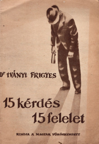 Dr. Iv�nyi Frigyes - 15 k�rd�s 15 felelet
