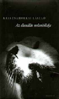 Krasznahorkai László - Az ellenállás melankóliája