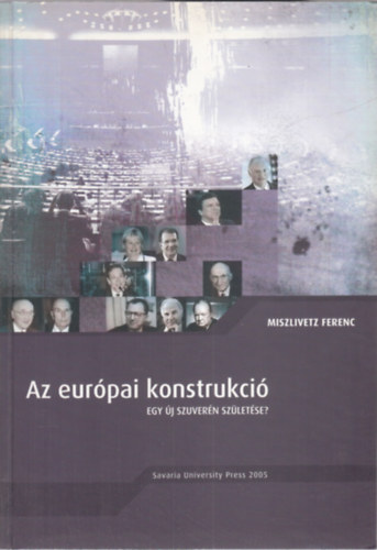 Miszlivetz Ferenc - Az eurpai konstrukci