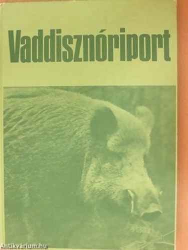 Heinz Meynhardt - Vaddisznóriport - Életem a vaddisznók között