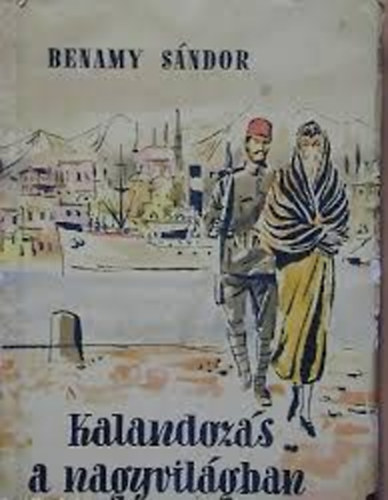 Benamy S�ndor - Kalandoz�s a nagyvil�gban