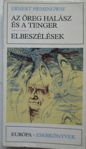 Ernest Hemingway - Az reg halsz s a tenger, Elbeszlsek