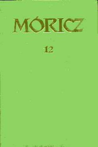 Móricz Zsigmond - Móricz Zsigmond regényei és elbeszélései 12.