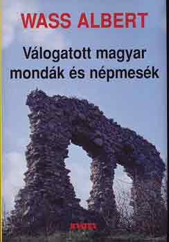 Wass Albert - V�logatott magyar mond�k �s n�pmes�k