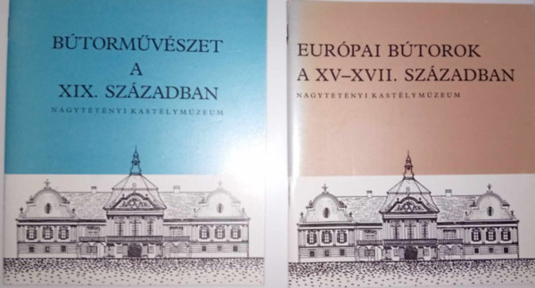 Bútorművészet a XIX. Században és Európai Bútorok a XV-XVII. Században