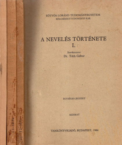 Dr. Tth Gbor  (szerk.) - A nevels trtnete I-III.