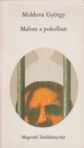 Szerk.: Heged�s M�ria Moldova Gy�rgy - Malom a pokolban (Magvet� Zsebk�nyvt�r)