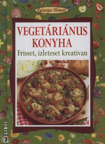 Walter Pedrotti; Paolo Pigozzi - Vegetrinus konyha - Frisset, zleteset kreatvan