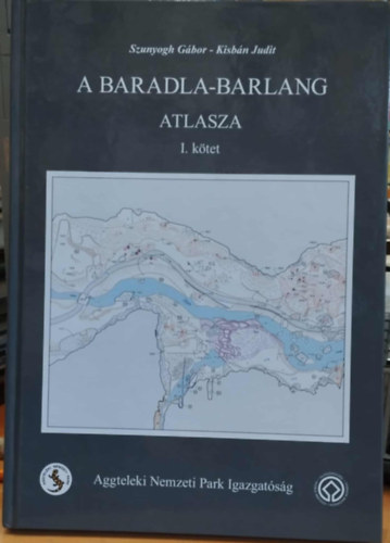 Kisb�n Judit, Szunyogh G�bor - A Baradla-barlang atlasza I. k�tet