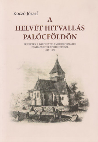 Kocz� J�zsef - A helv�t hitvall�s Pal�cf�ld�n