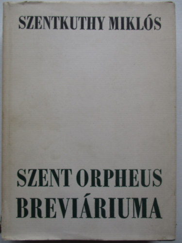 Szentkuthy MIkl�s - Szent Orpheus brevi�riuma I.