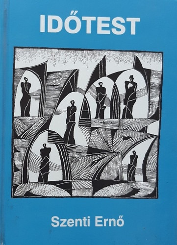 Szenti Ern� - Id�test