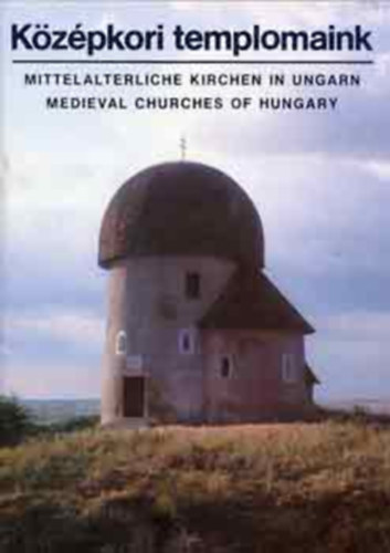 Szöveg: Kriszt György, Fotó: Dobos Lajos Szerk.: Felméry György; Vidáts Csaba - Középkori templomaink - MITTELALTERLICHE KIRCHEN IN UNGARN/MEDIEVAL CHURCHES OF HUNGARY