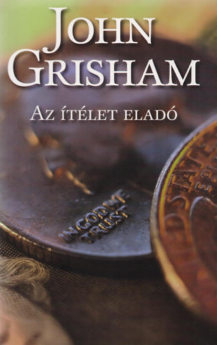 John Grisham - Az �t�let elad�
