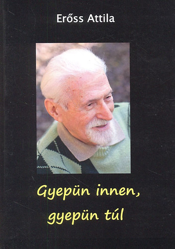 Er�ss Attila - Gyep�n innen, gyep�n t�l - publicisztika