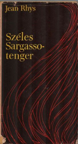 Jean Rhys - Sz�les Sargasso-tenger