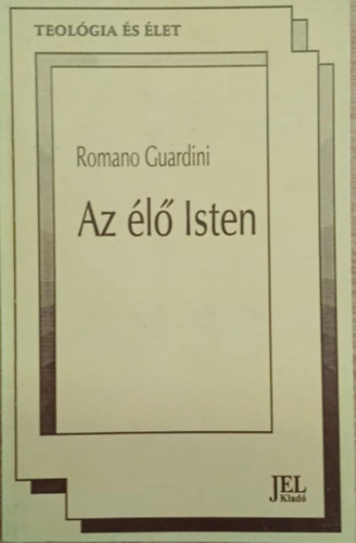 Romano Guardini - Az élő Isten