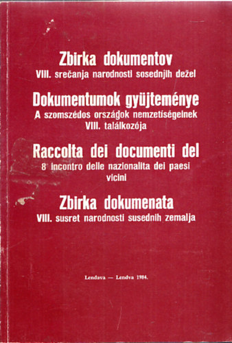 Dokumentumok gyjtemnye - A szomszdos orszgok nemzetsgeinek VIII. tallkozja (Tbbnyelv)