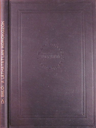 Dr. Baló József - A láthatatlan kórokozók, filtrálható vírusok