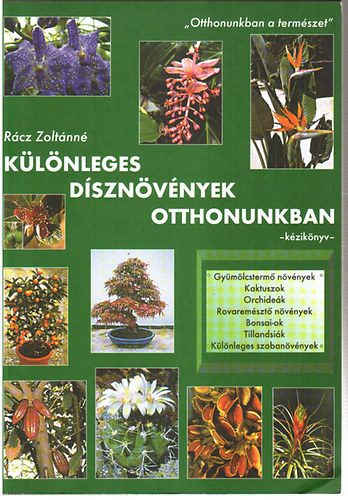 R�cz Zolt�nn� - K�l�nleges d�szn�v�nyek otthonunkban - K�zik�nyv