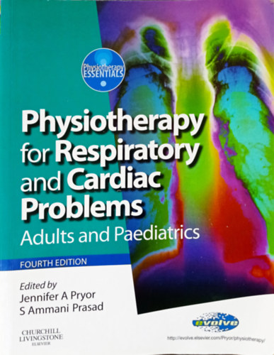 Jennifer A Pryor - S Ammani Prasad - Physiotherapy for Respiratory and Cardiac Problems - Adults and Paediatrics