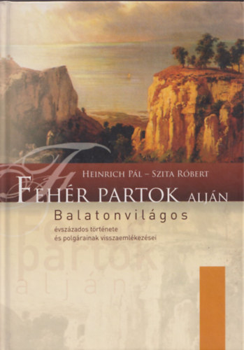 Heinrich-Szita - Fehér partok alján - Balatonvilágos
