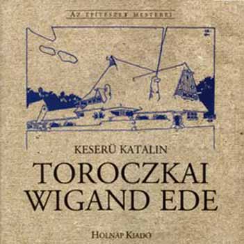 Keserű Katalin - Toroczkai Wigand Ede