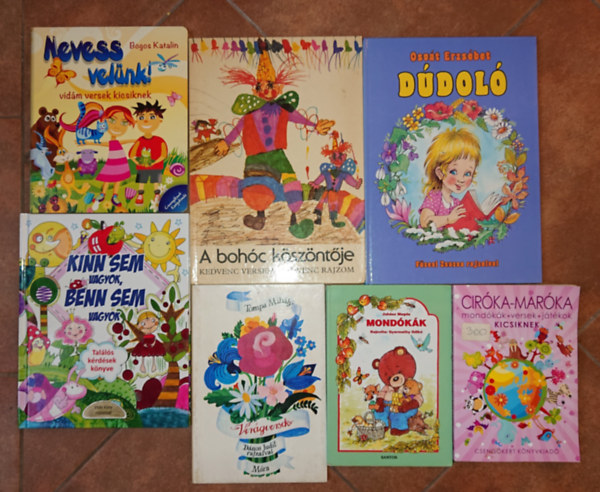 Tompa Mihly Juhsz Magda - 7 mondksknyv vodsoknak: Cirka-marka, Mondkk, Virgversek, Kinn sem vagyok, benn sem vagyok, Nevess velnk!, Ddol, A bohc kszntje