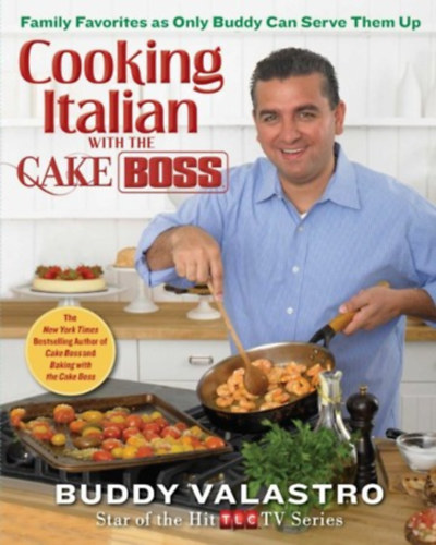 Valastro Buddy - Cooking Italian with the Cake Boss