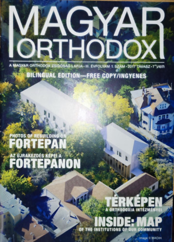 Magyar Orthodox folyóirat - A magyar orthodox zsidóság lapja-III. évfolyam 1. szám-2017 tavasz