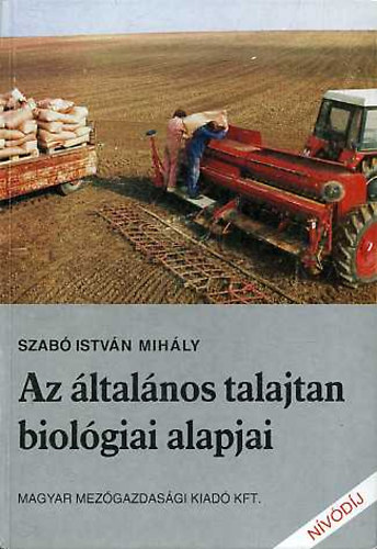 Szabó István Mihály - Az általános talajtan biológiai alapjai