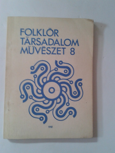 Zelnik Jzsef  (szerk.) - Folklr - Trsadalom - Mvszet 8.